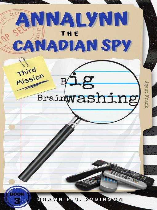 Title details for Annalynn the Canadian Spy by Shawn P. B. Robinson - Available